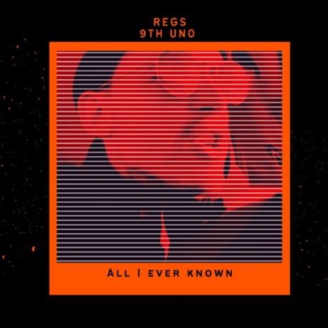 All I Ever Known (feat. 9th Uno)