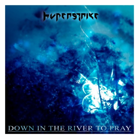Down in the River to Pray | Boomplay Music