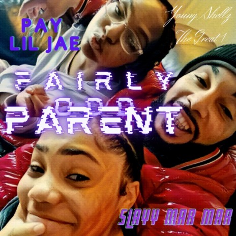 Fairly Odd Parent ft. Slayy Mar Mar & Pay Lil Jae