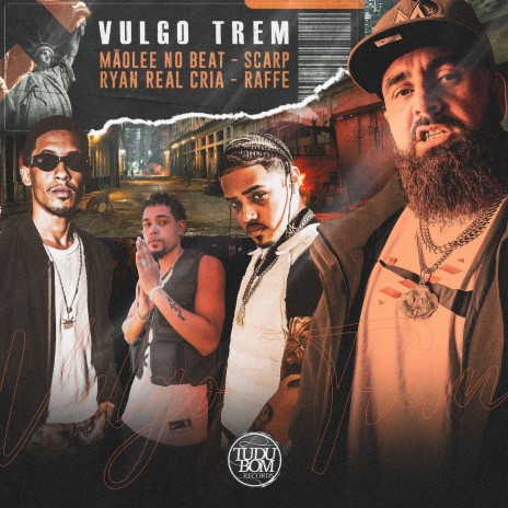 Vulgo Trem ft. Ryan Realcria, Scarp & Raffé | Boomplay Music