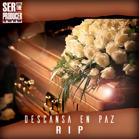 Descansa en Paz - RIP ft. Ser The Producer | Boomplay Music