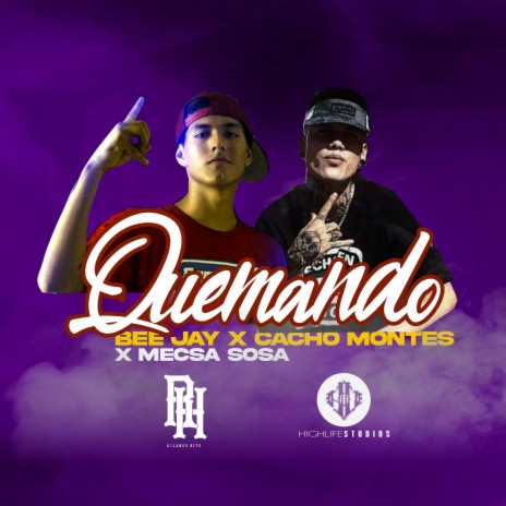 Quemando ft. Cacho Montes, Bee Jay & Mecsa Sosa | Boomplay Music