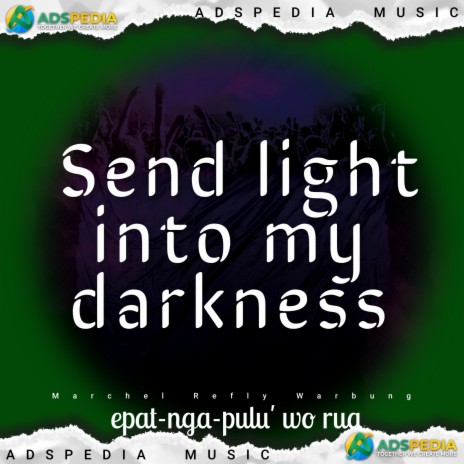 Send light into my darkness | Boomplay Music