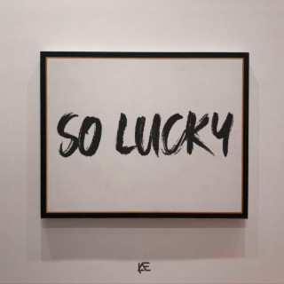 So Lucky lyrics | Boomplay Music