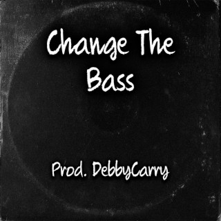 Change The Bass