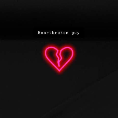 Heartbroken Guy