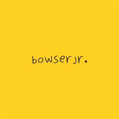 bowserjr. | Boomplay Music