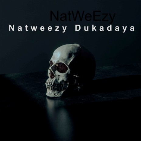 Natweezy Dukadaya | Boomplay Music