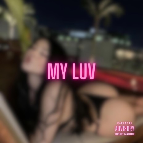 My Luv | Boomplay Music