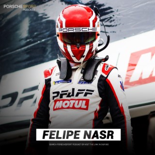 Felipe Nasr | A new beginning with Porsche