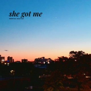 she got me ft. Andy Crush lyrics | Boomplay Music