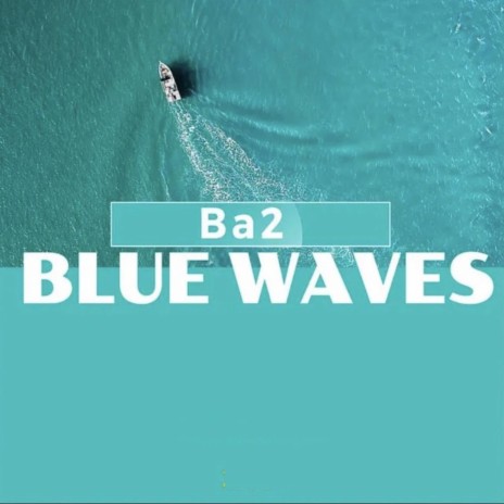 Blue Waves | Boomplay Music