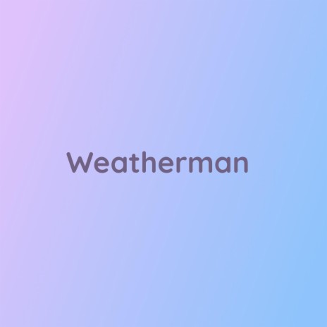 Weatherman | Boomplay Music