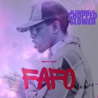 FAFO THE EP (Chopped & Slowed) (Chopped & Slowed Version)