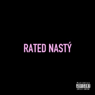 RATED NASTY