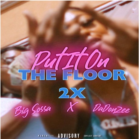 Put it On The Floor 2x ft. DaDonZee | Boomplay Music