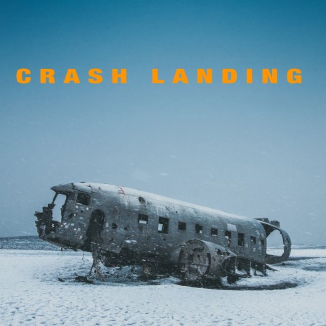 CRASH LANDING | Boomplay Music