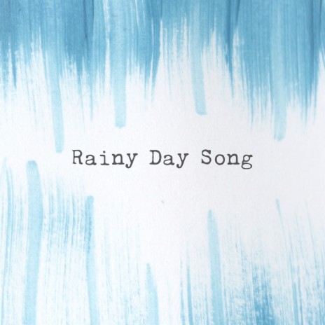 Rainy Day Song | Boomplay Music