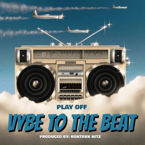 VYBE TO THE BEAT ft. PlayOff | Boomplay Music
