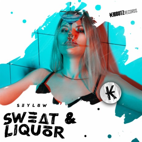 Sweat & Liquor | Boomplay Music