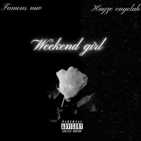Weekend Girl for Real ft. Hayze Engolah | Boomplay Music