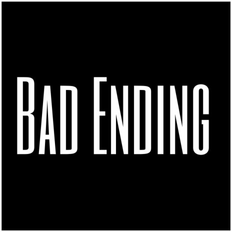 Bad Ending | Boomplay Music