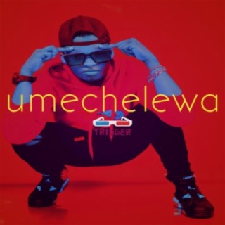 Umechelewa