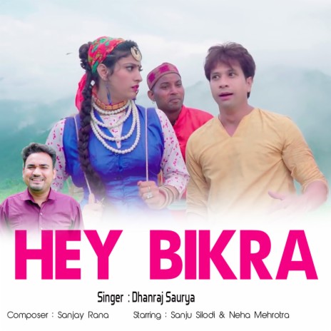 Hey Bikra ft. Sanju Silodi & Neha Mehrotra | Boomplay Music