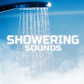 Showering Sounds (feat. Deep Sleep Collection, Universal Nature Soundscapes, Meditation Therapy, Nature Sounds TV, White Noise & Nature Water Sounds)