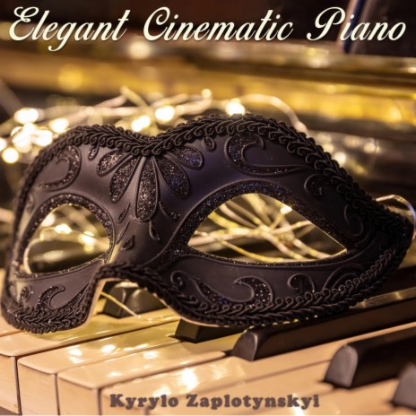 Elegant Cinematic Piano | Boomplay Music