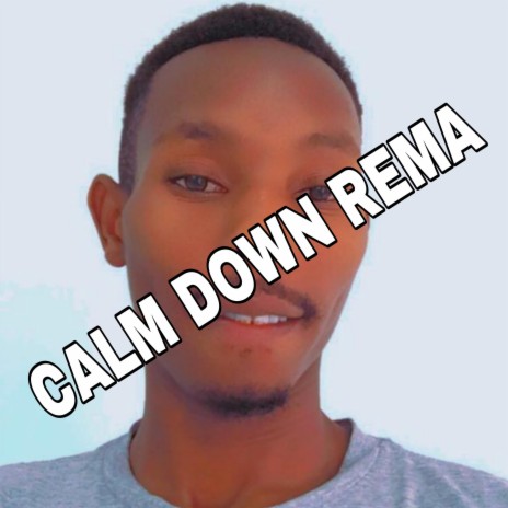 Calm Down Rema