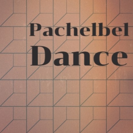 Pachelbel Dance | Boomplay Music