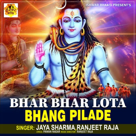 Bhar Bhar Lota Bhang Pilade ft. Ranjeet Raja | Boomplay Music