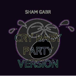 Cry Cry Baby (Party Version)