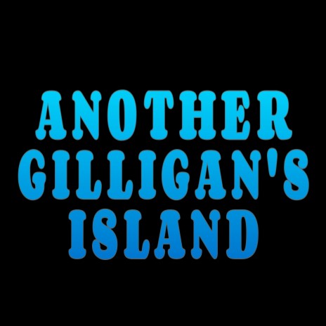 another gilligan's island | Boomplay Music