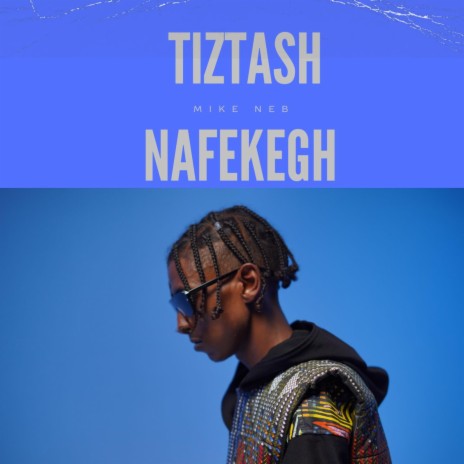 Tiztash Nafekegh | Boomplay Music