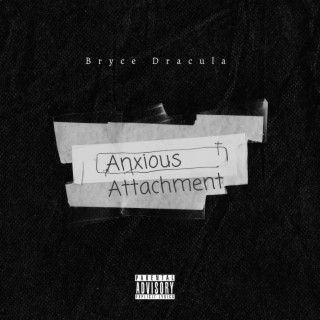 Anxious Attachment lyrics | Boomplay Music