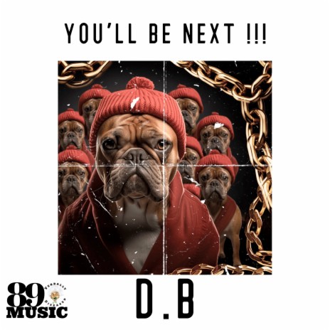 You'll Be Next!!! ft. D.B | Boomplay Music