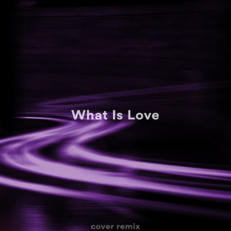 What Is Love (Sped Up) (Remix)
