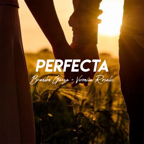 Perfecta ft. Veronica Rosales | Boomplay Music