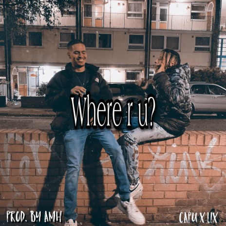 Where Are U? ft. Lix & Capu | Boomplay Music