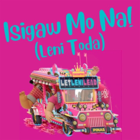 Isigaw Mo Na (Leni Toda) | Boomplay Music