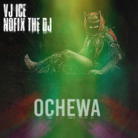 Ochewa ft. Nofix The Dj