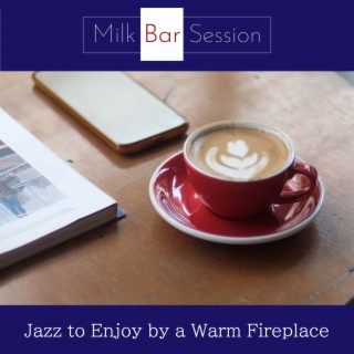 Jazz to Enjoy by a Warm Fireplace