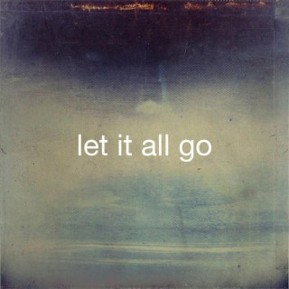 let it all go