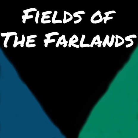 Fields of the Farlands | Boomplay Music