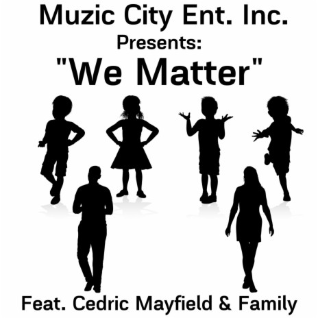 We Matter ft. Cedric Mayfield & Family | Boomplay Music