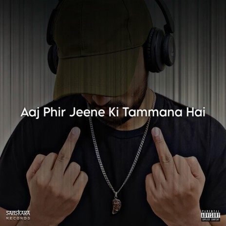 Aaj Phir Jeene Ki Tammana Hai | Boomplay Music