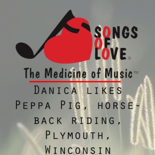 Danica Likes Peppa Pig, Horseback Riding, Plymouth, Winconsin
