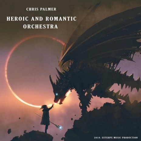 Heroic and Romantic Orchestra (Epic Symphonic Music)
